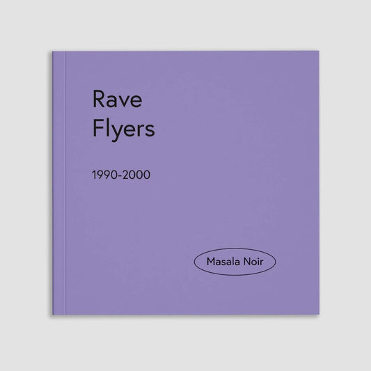 MASALA NOIR PUBLICATIONS / Rave Flyers Book