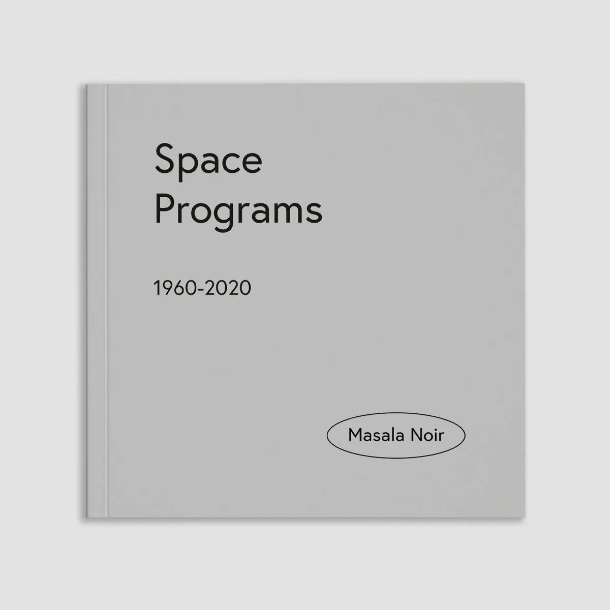 MASALA NOIR PUBLICATIONS / Space Programs 1960-2020